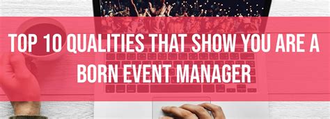 Top 10 Qualities That Show You Are A Born Event Manager Evvnt