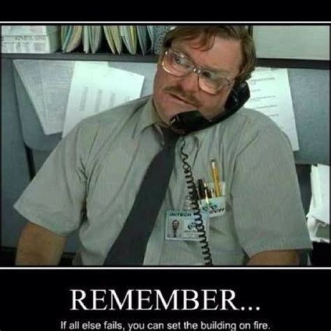 Office Space Meme Office Humor Work Humor Work Funnies Office Quotes Funny Funny Quotes