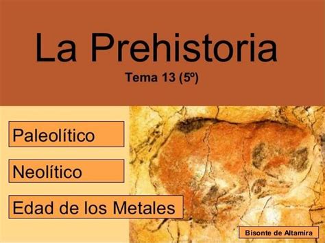Prehistoria Paleolítico Neolítico Y Edad De Los Metales Pandora
