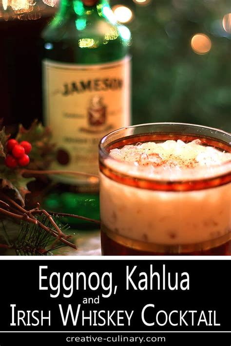Kahlua Eggnog And Irish Whiskey Cocktail Creative Culinary