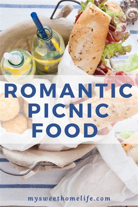 Looking For Some Romantic Picnic Food Ideas As Youre Planning A Picnic