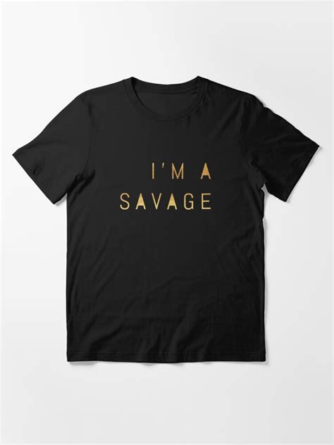 Im A Savage T Shirt For Sale By Xzavierjj Redbubble Beyonce T