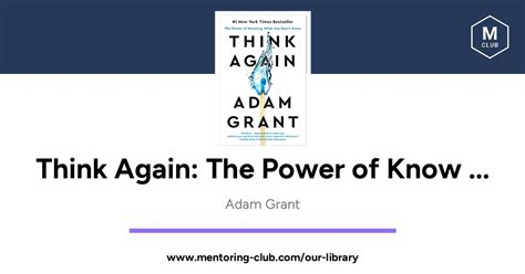 Think Again The Power Of Knowing What You Don T Know By Adam Grant