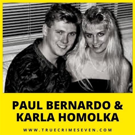 Paul Bernardo And Karla Homolka The Horrific True Story