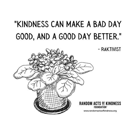 The Random Acts Of Kindness Foundation Kindness Quote Kindness Can