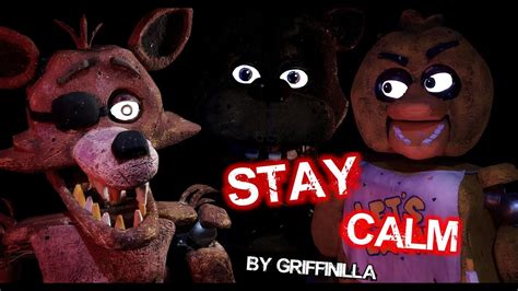 Fnaf Stay Calm Live Action Music Video Griffinilla Youtube