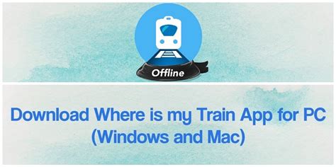 Where Is My Train App For Pc