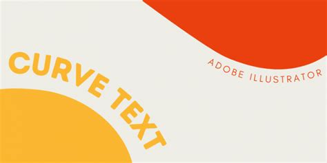 3 Quick And Easy Ways To Curve Text In Adobe Illustrator