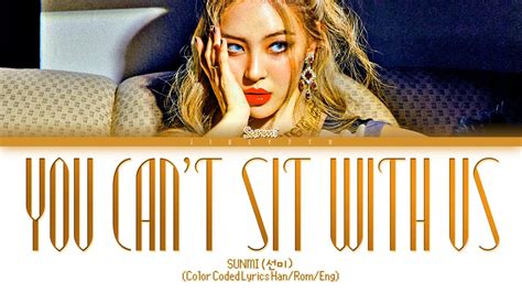 Sunmi 선미 You Cant Sit With Us Color Coded Lyrics Engromhan가사 Youtube