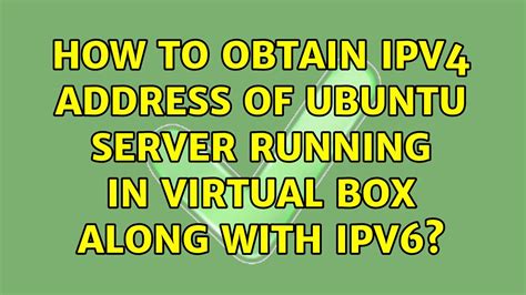 Ubuntu How To Obtain Ipv4 Address Of Ubuntu Server Running In Virtual