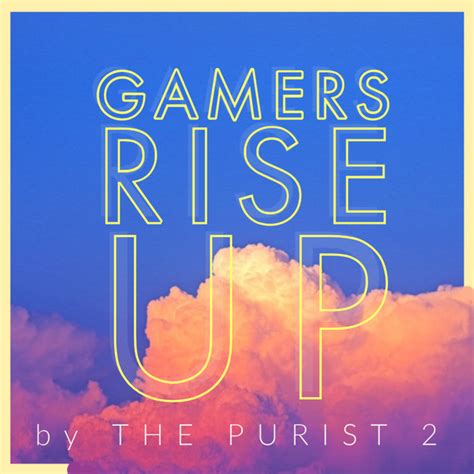 Gamers Rise Up Album By The Purist 2 Spotify
