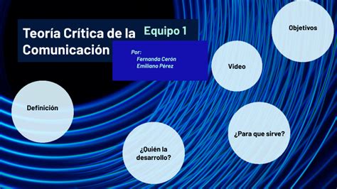 Teoría Crítica De La Comunicación By Emiliano Huang On Prezi