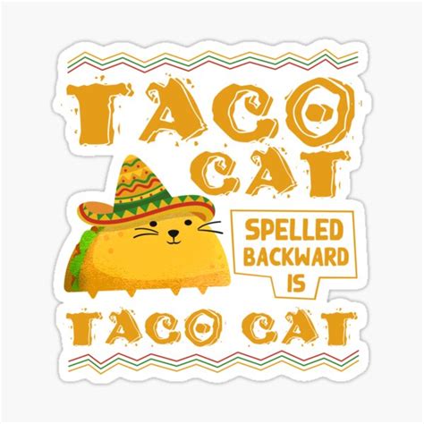 Taco Cat Spelled Backward Is Taco Cat Sticker By Smmbyv Redbubble