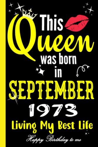 『this Queen Was Born In September Born In September 1973 Notebook Journal 49th Birthday