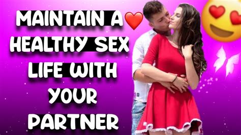 How To Maintain A Healthy Sex Life With Your Partner Love And Beyond Youtube