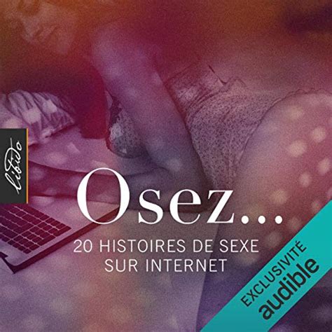 osez 20 histoires de sexe sur internet collectif alice pirate libido amazon fr livres