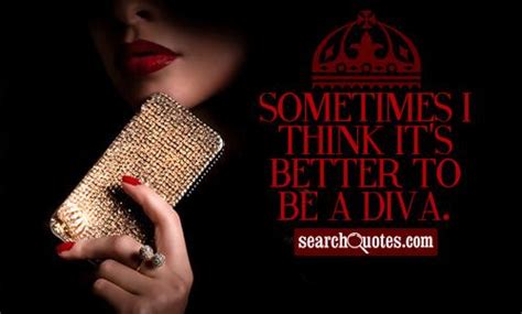 Check out our diva quote selection for the very best in unique or custom, handmade pieces from our shops. Beyonce Diva Quotes. QuotesGram