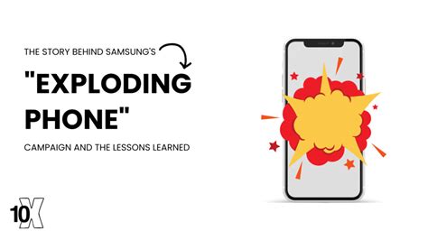 Samsungs Exploding Phone Campaign The Story And Lessons Learned