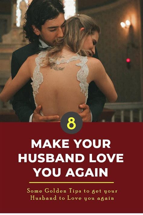 Some Tips To Make Your Husband To Love You Again Husband Love Best Relationship Advice
