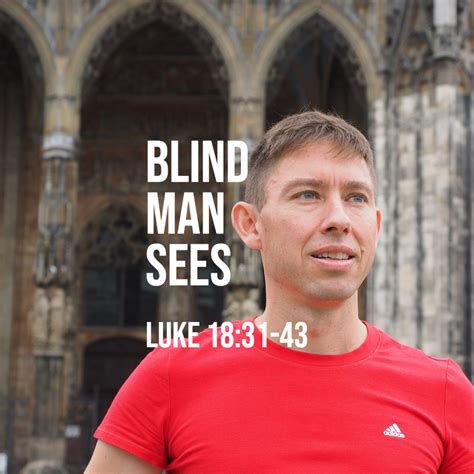Luke 1831 43 Blind Man Sees God Centered Life