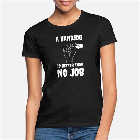 Handjob T Shirts Unieke Designs Spreadshirt