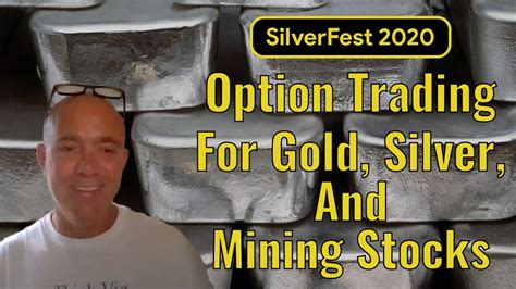 Option Trading For Gold Silver And The Mining Stocks Youtube
