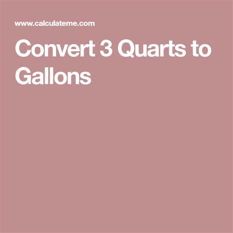 Convert 3 Quarts To Gallons Gallon Quart Converter