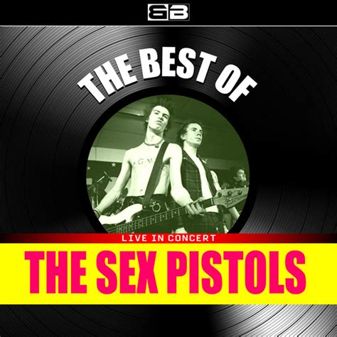 The Best Of Sex Pistols Live In Concert Compilation By Sex Pistols Spotify