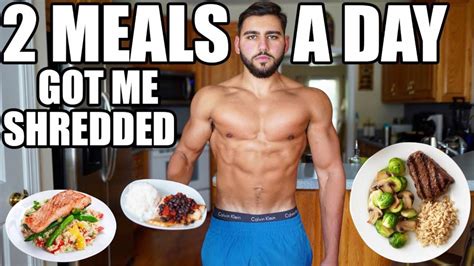 how i got shredded eating 2 meals a day full day of eating for extreme fat loss youtube
