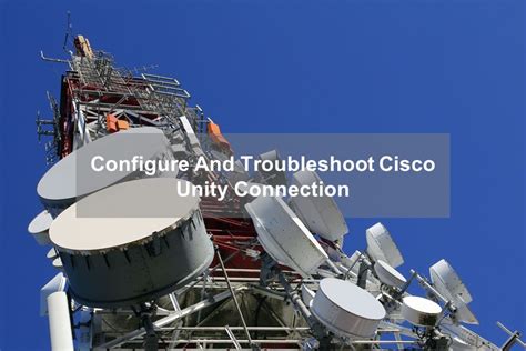 Configure And Troubleshoot Cisco Unity Connection Fireowls All Ccie