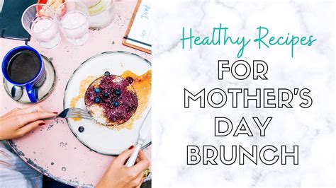 Healthy Mothers Day Brunch Recipes