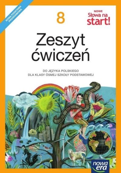 Nowe Słowa Na Start 8 Zeszyt ćwiczeń Do Języka Polskiego Dla Klasy ósmej Szkoły Podstawowej