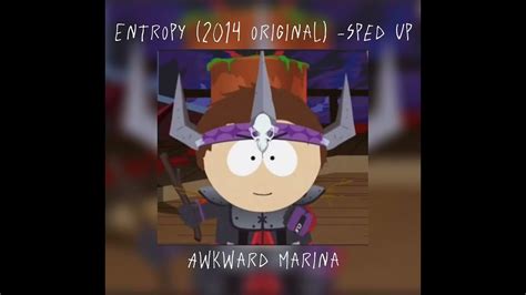 Entropy 2014 Original Sped Up •by Awkward Marina Youtube