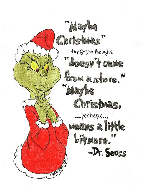 The Grinch Christmas Quote Drawing By Scott D Van Osdol