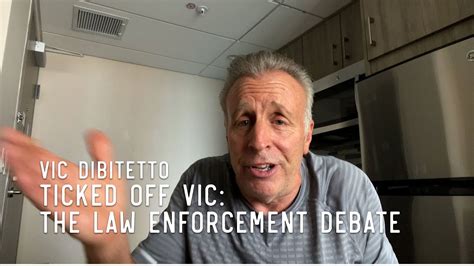 Ticked Off Vic The Law Enforcement Debate Youtube