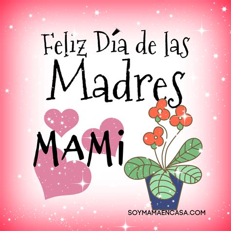 Que Todos Los Días Sean Día De La Madre ¡te Amo Mami Haz Click Para
