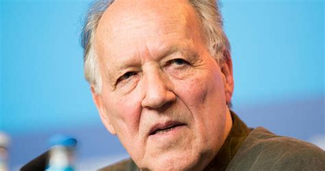 7 Werner Herzog Quotes To Let Her Know Youre A Wild Fuck Machine
