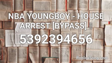 If you are happy with this, please share it to your friends. NBA YOUNGBOY - HOUSE ARREST BYPASS 🔥 Roblox ID - Roblox ...