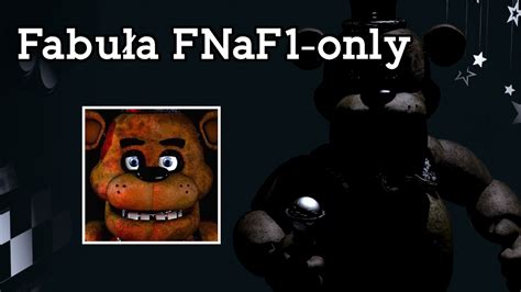 Fabuła Five Nights At Freddy's - Fabuła na bazie samego FNaF1 - Teoria Five Nights at Freddy's [PL/ENG