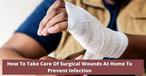 How To Take Care Of Surgical Wounds At Home To Prevent Infection