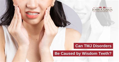 Can Tmj Disorders Be Caused By Wisdom Teeth John A Garza Dds Lvif