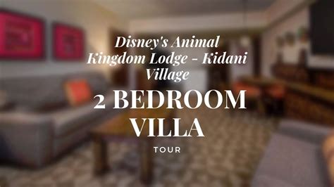 Disneys Animal Kingdom Lodge Kidani Village 2 Bedroom Villa Tour