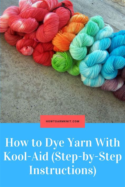 How To Dye Yarn With Kool Aid Step By Step Instructions Happiness