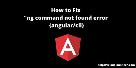 How To Fix Ng Command Not Found Error For Node Js Angular Cli Solutions Technology Savy