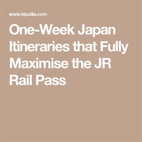 One Week Japan Itineraries That Fully Maximise The Japan Rail Pass Japan Itinerary Japan