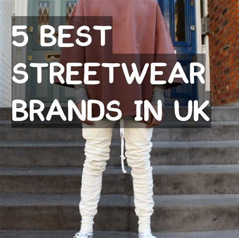 5 Best Uk Streetwear Brands
