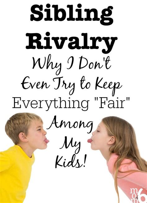 Sibling Rivalry Why I Dont Even Try To Keep Everything Fair Among