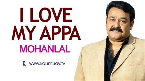 I Love My Appa Mohanlal Kaumudy Tv Youtube