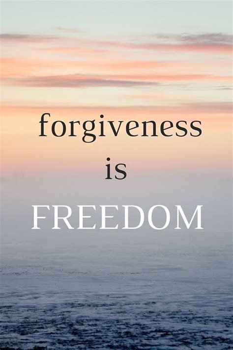 Forgiveness Is Freedom Freedom Quotes Forgiveness Life Quotes