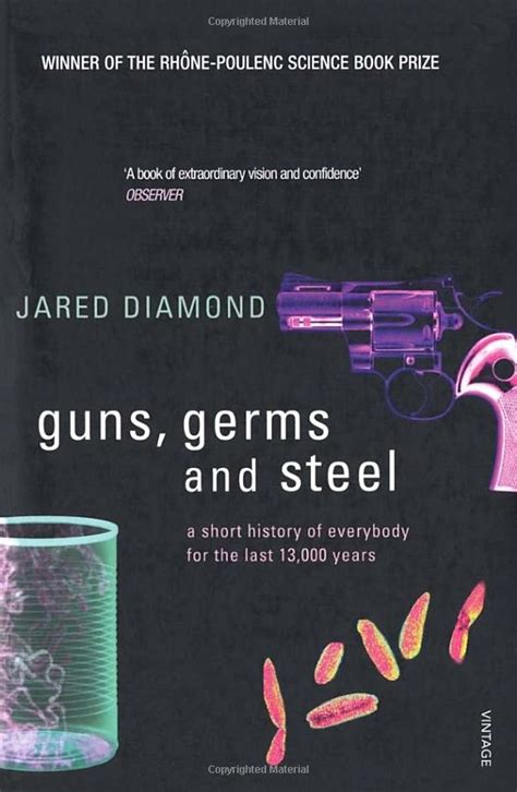 Guns Germs And Steel A Short History Of Everybody For The Last Years Guns Germs And